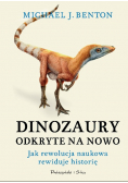 Dinozaury odkryte na nowo Jak rewolucja naukowa rewiduje historię