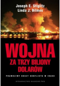 Wojna za trzy biliony dolarów Prawdziwy koszt konfliktu w Iraku