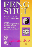 Feng Shui Praktyczne zastosowania Zasady i konkretne przykłady aranżacji wnętrz i ochrony przed ,,zatrutymi strzałami''