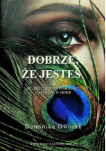 Dobrze że jesteś