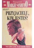 Opowieści Margit Sandemo Tom 20 Przyjacielu Kim Jesteś?