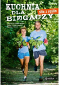 Kuchnia dla biegaczy Siła z roślin