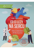 Co Ci leży na sercu