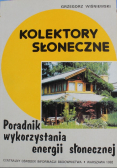 Kolektory słoneczne poradnik wykorzystania energii słonecznej