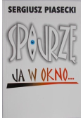 Spojrzę ja w okno…