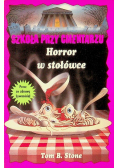 Szkoła przy cmentarzu horror w stołówce
