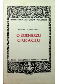 O żołnierzu ciułaczu