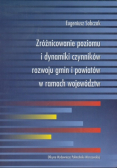 Zróżnicowanie poziomu i dynamiki czynników rozwoju gmin i powiatów w ramach województw