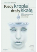 Kiedy kropla drąży skałę