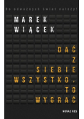 Dać z siebie wszystko, to wygrać