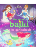 Moje pierwsze bajki o księżniczkach