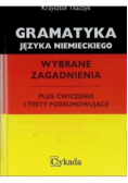 Gramatyka języka niemieckiego Wybrane zagadnienia plus ćwiczenia i testy podsumowujące