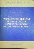 Współczesne kierunki w nauce prawa administracyjnego na zachodzie Europy