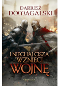 I niechaj cisza wznieci wojnę
