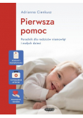 Pierwsza pomoc Poradnik dla rodziców niemowląt i małych dzieci