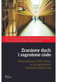 Zraniony duch i zagrożone ciało resocjalizacja XXI wieku w perspektywie interdyscyplinarnej