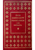 Życie marszałków francuzkich z czasów Napoleona