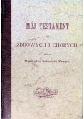Mój testament dla zdrowych i chorych