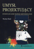 Umysł projektujący Powstawanie nowej metodologii