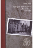 Poligon Wehrmachtu Południe 1940 - 1944