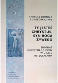 Ty jesteś Chrystus, Syn Boga Żywego