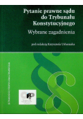 Pytanie prawne sądu do Trybunału Konstytucyjnego
