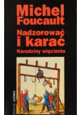 Nadzorować i karać. Narodziny więzienia