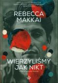 Wierzyliśmy jak nikt