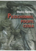 Przechodniu pochyl czoła