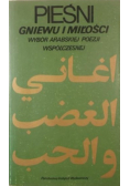 Pieśni gniewu i miłości Wybór arabskiej poezji współczesnej