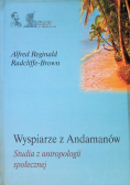 Wyspiarze z Andamanów Studia z antropologii społecznej