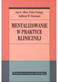 Mentalizowanie w praktyce klinicznej