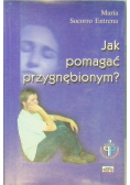 Jak pomagać przygnębionym