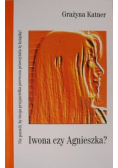 Iwona czy Agnieszka?