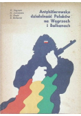 Antyhitlerowska działalność Polaków na Węgrzech i Bałkanach