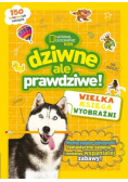 Dziwne, ale prawdziwe! Wielka księga wyobraźni