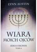 Wiara Moich Ojców - Seria Kronik Tom 4