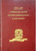 125 lat I gimnazjum i liceum ogólnokształcącego w Jarosławiu