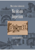 Na skraju Imperium i inne wspomnienia