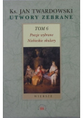 Twardowski Utwory zebrane Tom 6