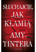 Słuchajcie, jak kłamią