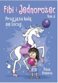 Fibi i jednorożec. Przyjaźń kulą się toczy. Tom 9