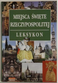 Miejsca święte Rzeczypospolitej. Leksykon