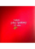 Najlepsi polscy sportowcy XX wieku
