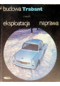 Budowa, eksploatacja, naprawa Trabant