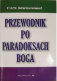 Przewodnik po paradoksach Boga
