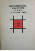 Wspomnienia więźniów Zamku Lubelskiego 1939 - 1944