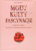 Słownik pojęć kultury postmodernistycznej Mody Kulty  Fascynacje