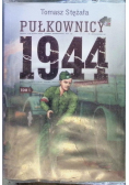 Pułkownicy 1944 Tom 1 Rzeczpospolita partyzancka
