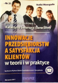 Innowacje przedsiębiorstw a satysfakcja klientów w teorii i w praktyce